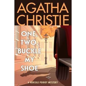 One, Two, Buckle My Shoe: A Hercule Poirot Mystery: The Official Authorized Edit